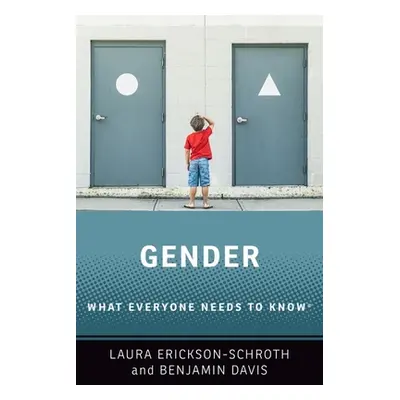 "Gender: What Everyone Needs to Know(r)" - "" ("Erickson-Schroth Laura")