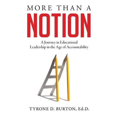 "More Than A Notion: A Journey in Educational Leadership in the Age of Accountability" - "" ("Bu