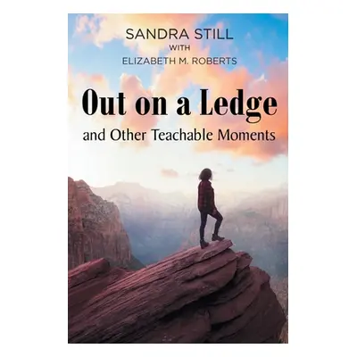 "Out on a Ledge and Other Teachable Moments" - "" ("Still Sandra")