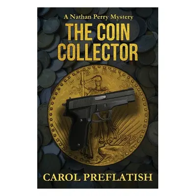 "The Coin Collector: A Nathan Perry Mystery" - "" ("Preflatish Carol")