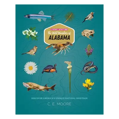 "The Wild Wonders of Alabama" - "" ("Moore C. E.")