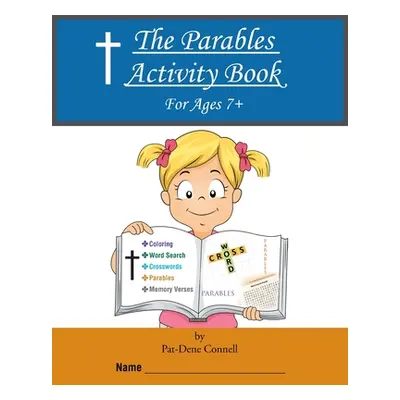 "The Parables Activity Book: For Ages 7+" - "" ("Connell Pat-Dene")