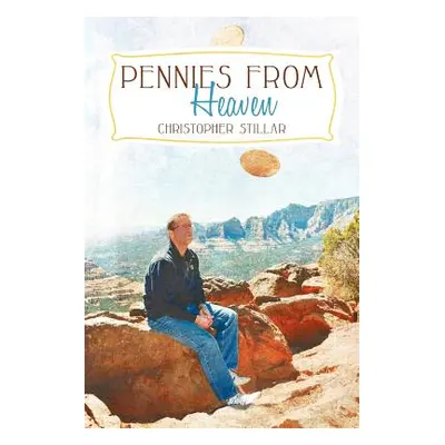 "Pennies from Heaven: A Medium's Two Cents on Life and Death" - "" ("Stillar Christopher")