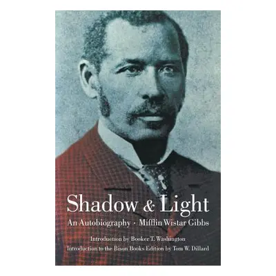 "Shadow and Light: An Autobiography" - "" ("Gibbs Mifflin Wistar")