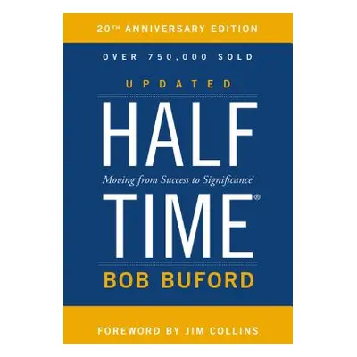 "Halftime: Moving from Success to Significance" - "" ("Buford Bob P.")