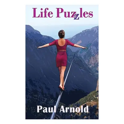 "Life Puzzles" - "" ("Arnold Paul")