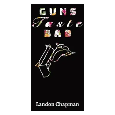 "Guns Taste Bad" - "" ("Chapman Landon")