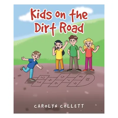 "Kids on the Dirt Road" - "" ("Collett Carolyn")