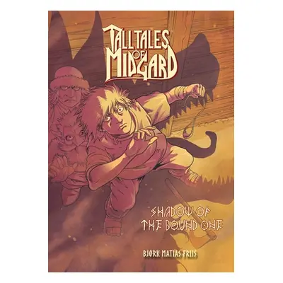 "Tall Tales of Midgard Vol 1: Shadow of the Bound One" - "" ("Friis Bjrk")