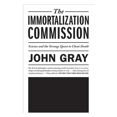 "Immortalization Commission" - "" ("Gray John")