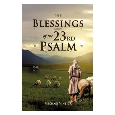 "The Blessings of the 23rd Psalm" - "" ("Vinsick Michael")