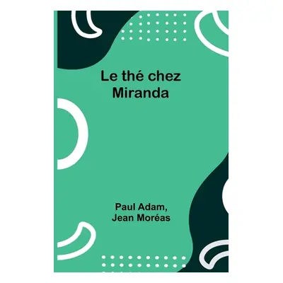 "Le th chez Miranda" - "" ("Adam Paul")