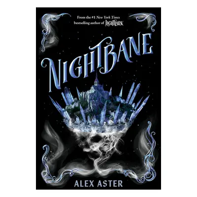 "Nightbane (the Lightlark Saga Book 2)" - "" ("Aster Alex")