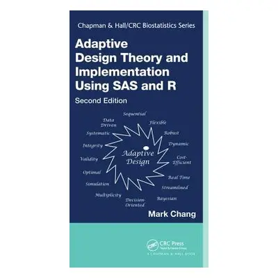 "Adaptive Design Theory and Implementation Using SAS and R" - "" ("Chang Mark")