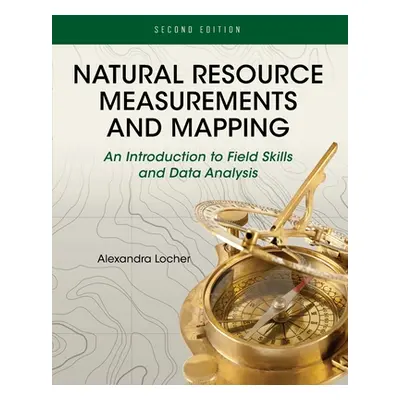 "Natural Resource Measurements and Mapping: An Introduction to Field Skills and Data Analysis" -