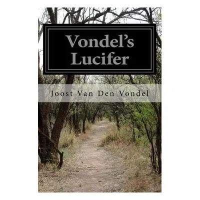 "Vondel's Lucifer" - "" ("Noppen Leonard Charles Van")