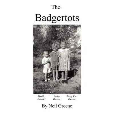 "The Badgertots" - "" ("Greene Neil")