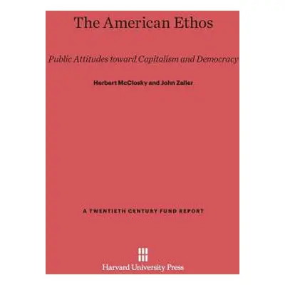 "The American Ethos: Public Attitudes Toward Capitalism and Democracy" - "" ("McClosky Herbert")