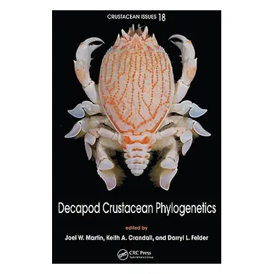 "Decapod Crustacean Phylogenetics" - "" ("Martin Joel W.")