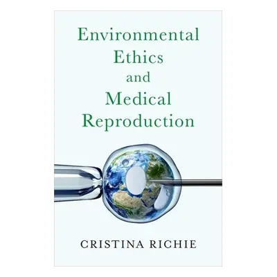 "Environmental Ethics and Medical Reproduction" - "" ("Richie Cristina")