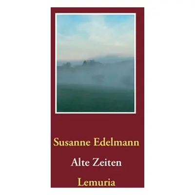 "Alte Zeiten: Lemuria" - "" ("Edelmann Susanne")