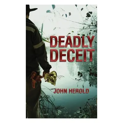 "Deadly Deceit" - "" ("Herold John")