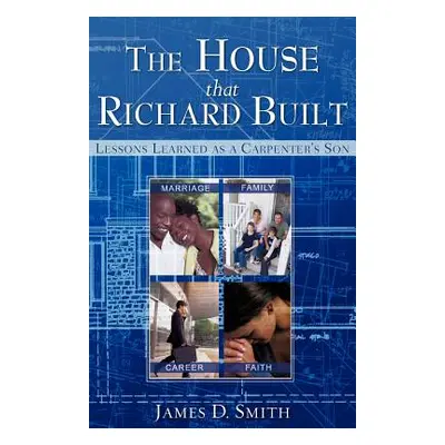 "The House that Richard Built" - "" ("Smith James D.")