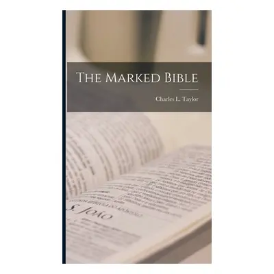 "The Marked Bible" - "" ("Taylor Charles L.")