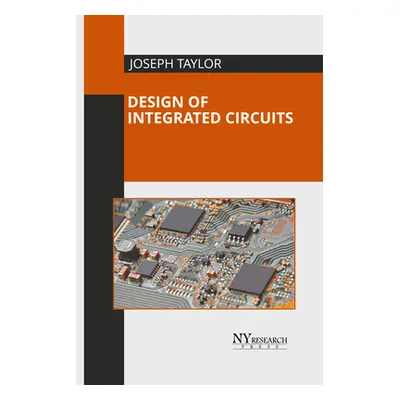 "Design of Integrated Circuits" - "" ("Taylor Joseph")