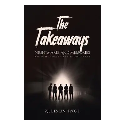 "The Takeaways - Nightmares And Memories: When Memories Are Nightmares" - "" ("Ince Allison")