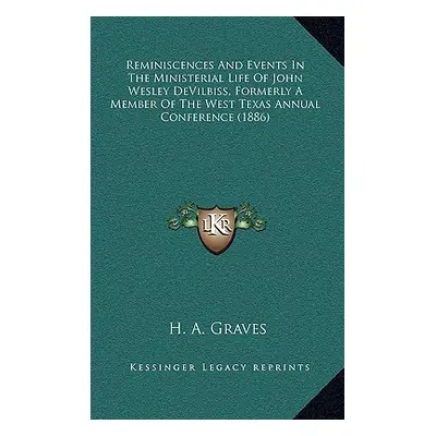 "Reminiscences And Events In The Ministerial Life Of John Wesley DeVilbiss, Formerly A Member Of