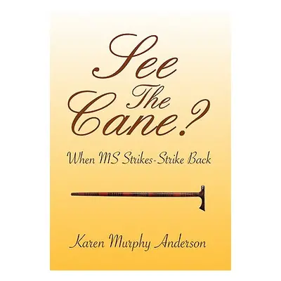 "See The Cane?" - "" ("Anderson Karen Murphy")