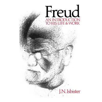 "Freud: An Introduction to His Life and Work" - "" ("Isbister J. N.")