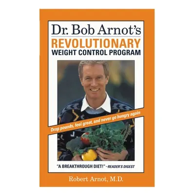 "Dr. Bob Arnot's Revolutionary Weight Control Program" - "" ("Arnot Bob")