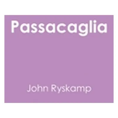 "Passacaglia" - "" ("Ryskamp John")