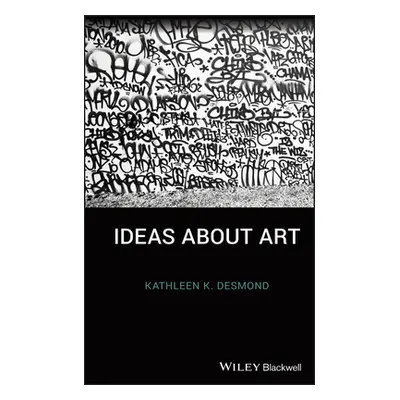 "Ideas About Art" - "" ("Desmond Kathleen K.")