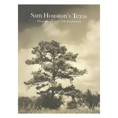 "Sam Houston's Texas" - "" ("Flanagan Sue")