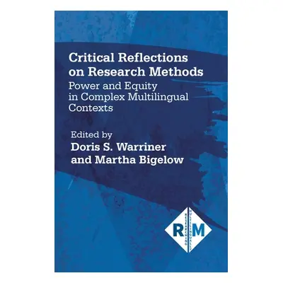 "Critical Reflections on Research Methods: Power and Equity in Complex Multilingual Contexts" - 