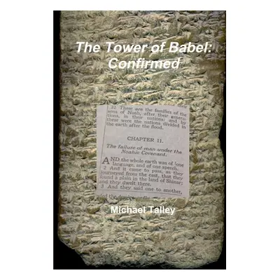 "The Tower of Babel: Confirmed" - "" ("Talley Michael")