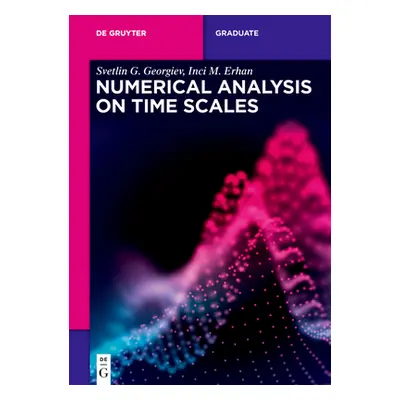 "Numerical Analysis on Time Scales" - "" ("Georgiev Svetlin G.")