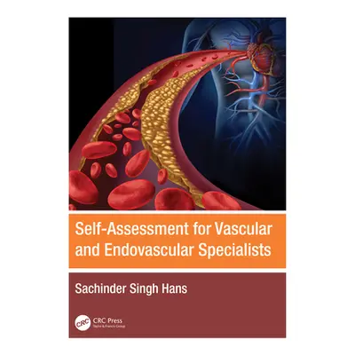 "Self-Assessment for Vascular and Endovascular Specialists" - "" ("Hans Sachinder Singh")