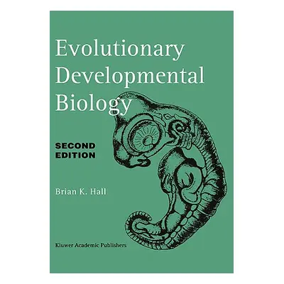 "Evolutionary Developmental Biology" - "" ("Hall Brian K.")