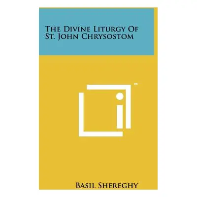 "The Divine Liturgy Of St. John Chrysostom" - "" ("Shereghy Basil")