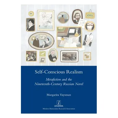 "Self-Conscious Realism: Metafiction and the Nineteenth-Century Russian Novel" - "" ("Vaysman Ma