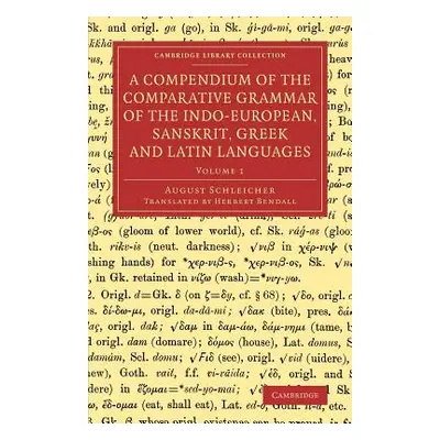 "A Compendium of the Comparative Grammar of the Indo-European, Sanskrit, Greek and Latin Languag