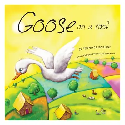 "Goose On A Roof" - "" ("Barone Jennifer")