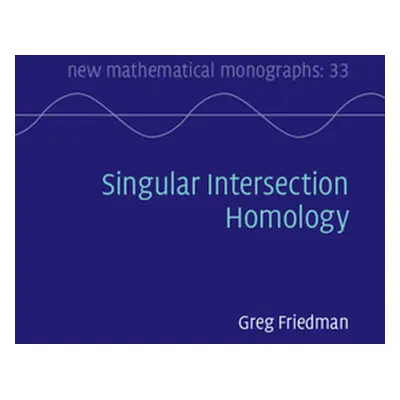 "Singular Intersection Homology" - "" ("Friedman Greg")