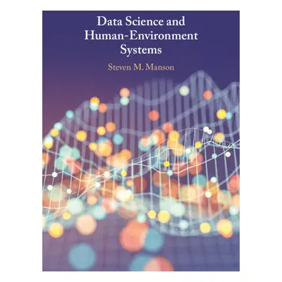 "Data Science and Human-Environment Systems" - "" ("Manson Steven M.")