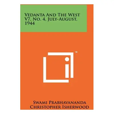 "Vedanta and the West V7, No. 4, July-August, 1944" - "" ("Prabhavananda Swami")