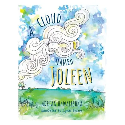 "A Cloud Named Joleen" - "" ("Hawaleshka Adrian")